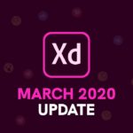 New Adobe XD Update March 2020